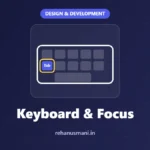 Keyboard Accessibility and Focus Management: A Developer’s Guide (WCAG 2.2)